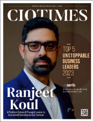 Ranjeet Koul on the cover of The CIO Times, Top 5 Unstoppable Business Leaders 2023